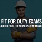 Fit for Duty Exams: Are they a good option for workers’ compensation cases?