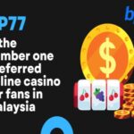BP77 is the number one preferred online casino for fans in Malaysia