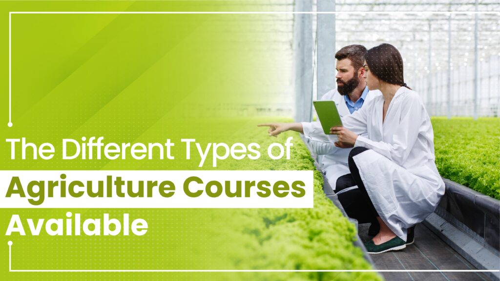 The Different Types of Agriculture Courses Available