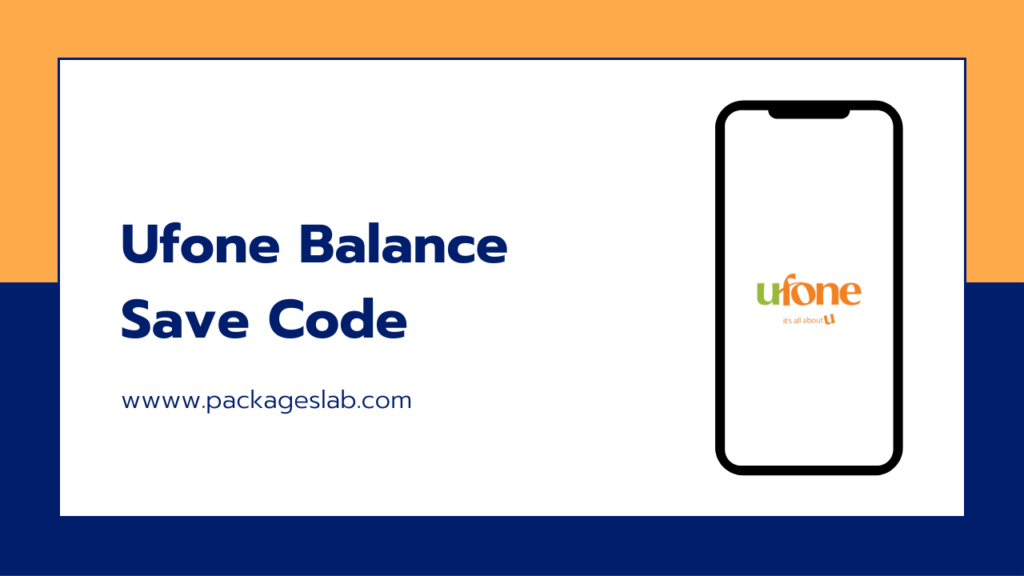 Ufone Balance Save Code