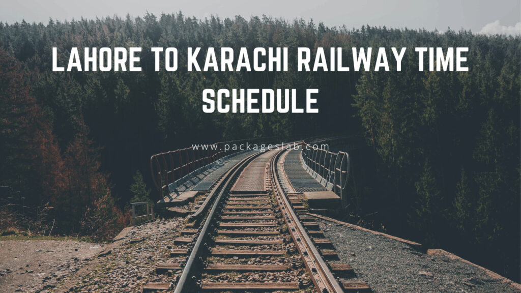 Lahore To Karachi Railway Time Schedule