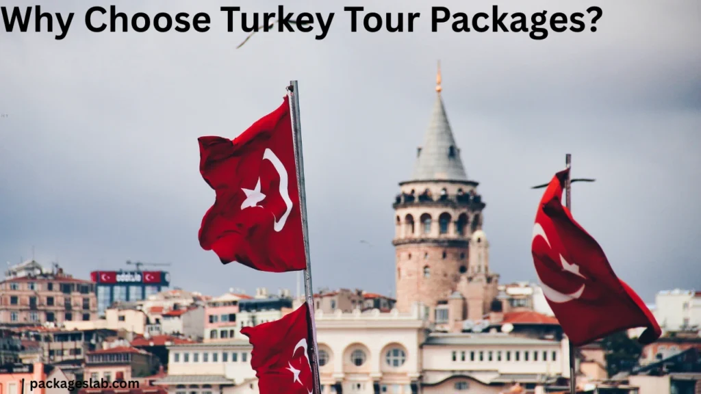 Why Choose Turkey Tour Packages