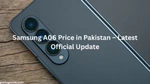 Samsung A06 Price in Pakistan – Latest Official Update