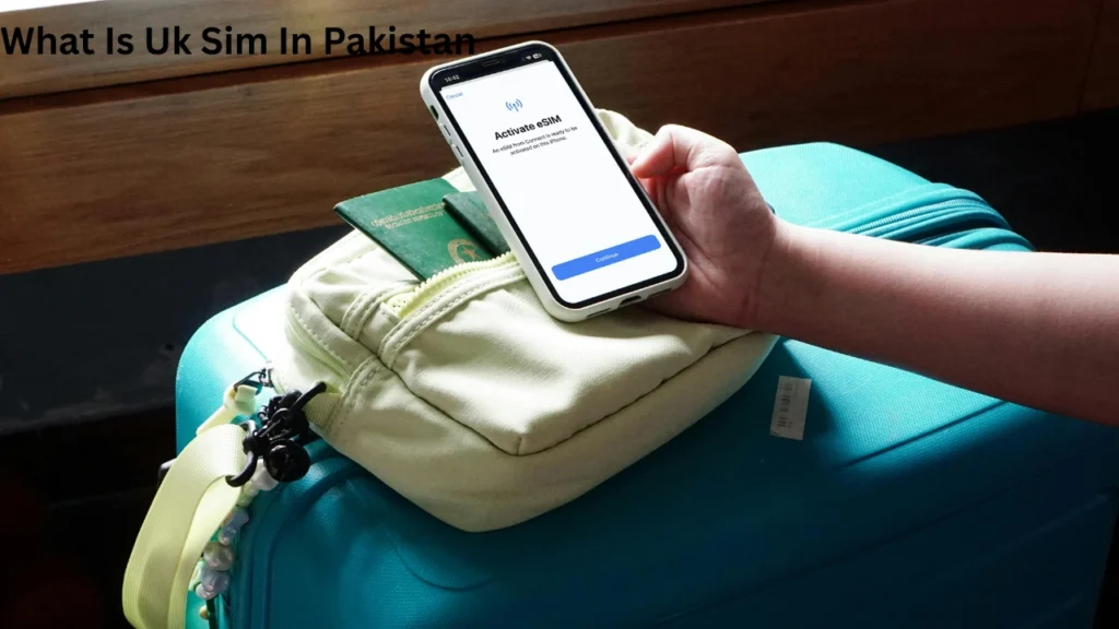 What Is Uk Sim In Pakistan