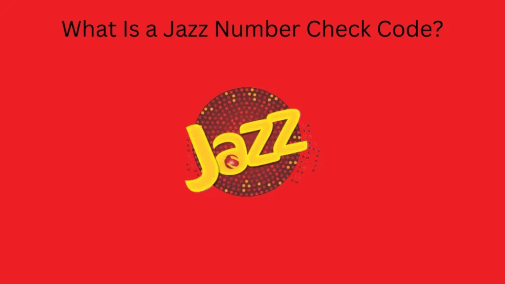 What Is a Jazz Number Check Code