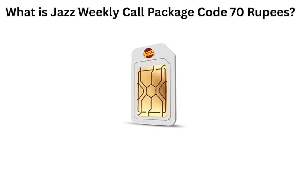 What is Jazz Weekly Call Package Code 70 Rupees