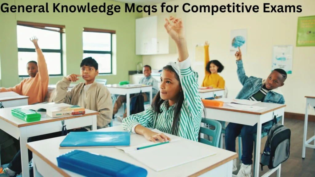 General Knowledge Mcqs for Competitive Exams