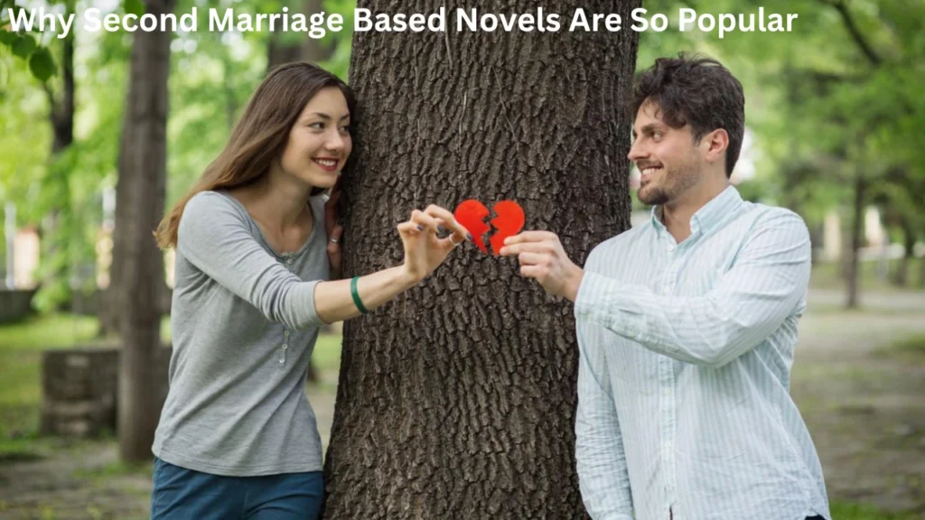 Why Second Marriage Based Novels Are So Popular