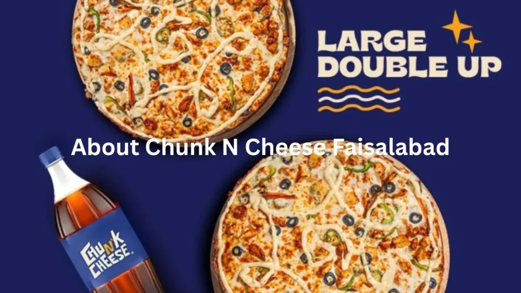 About Chunk N Cheese Faisalabad